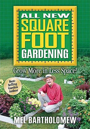 All New Square Foot Gardening by Mel Bartholomew